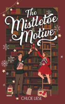 The Mistletoe Motive by Chloe Liese