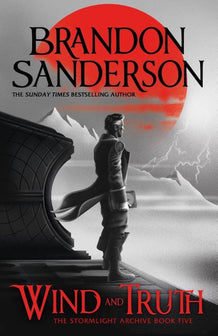 The Stormlight Archive - Wind and Truth by Brandon Sanderson