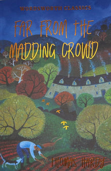 Far From The Madding Crowd by Thomas Hardy