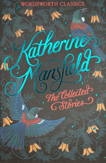 Collected Stories of Katherine Mansfield by Katherine Mansfield