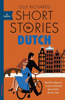 Short Stories in Dutch for Beginners by Olly Richards