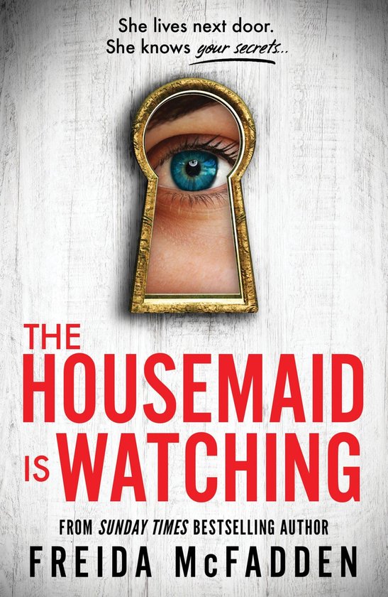 The Housemaid Is Watching by Freida Mcfadden