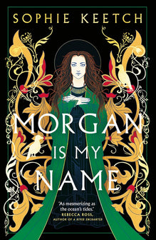 Morgan Is My Name by Sophie Keetch