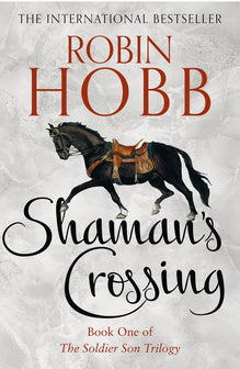 Shamans Crossing Book 1 The Soldier Son Trilogy by Robin Hobb