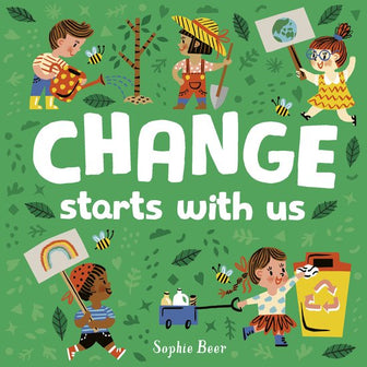 It's Cool to be Kind- Change Starts With Us by Sophie Beer