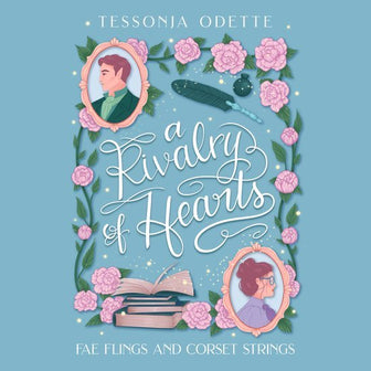 Fae Flings and Corset Strings-A Rivalry of Hearts by Tessonja Odette