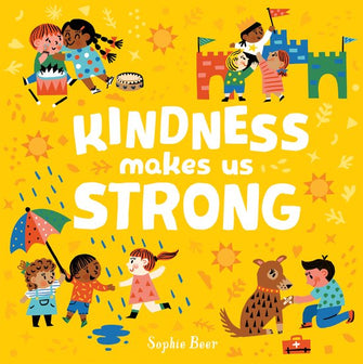 Kindness Makes Us Strong by Sophie Beer