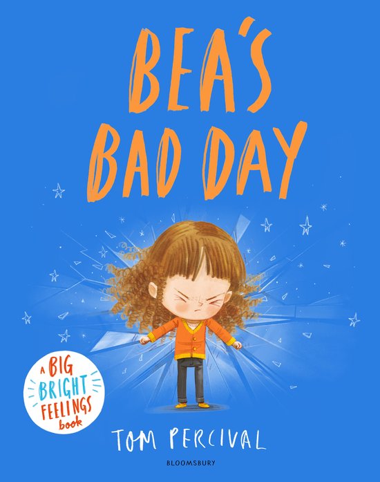 Big Bright Feelings- Bea's Bad Day by Tom Percival