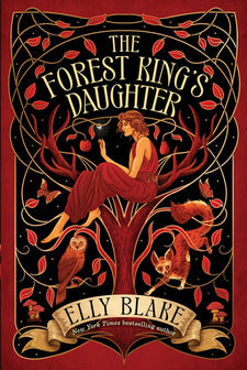 Thirstwood-The Forest King's Daughter by Elly Blake