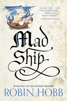 Liveship Traders Trilogy- Mad Ship by Robin Hobb