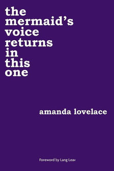 the mermaid's voice returns in this one by Amanda Lovelace