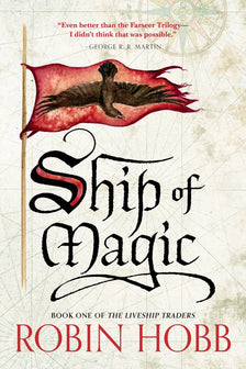 Liveship Traders Trilogy- Ship of Magic by Robin Hobb