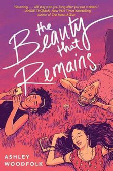 The Beauty That Remains by Ashley Woodfolk