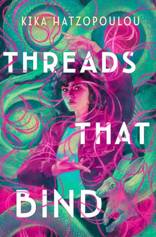 Threads That Bind- Threads That Bind by Kika Hatzopoulou