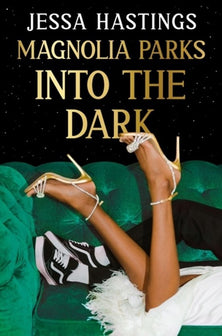 Magnolia Parks: Into the Dark by Hastings, Jessa