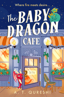 The Baby Dragon series-The Baby Dragon Cafe by A. T. Qureshi