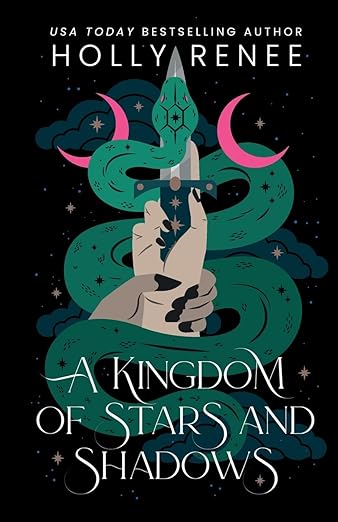 Stars and Shadows-A Kingdom of Stars and Shadows Special Edition by Holly Renee