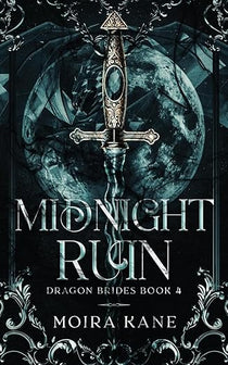 Dragon Brides- Midnight Ruin by Moira Kane