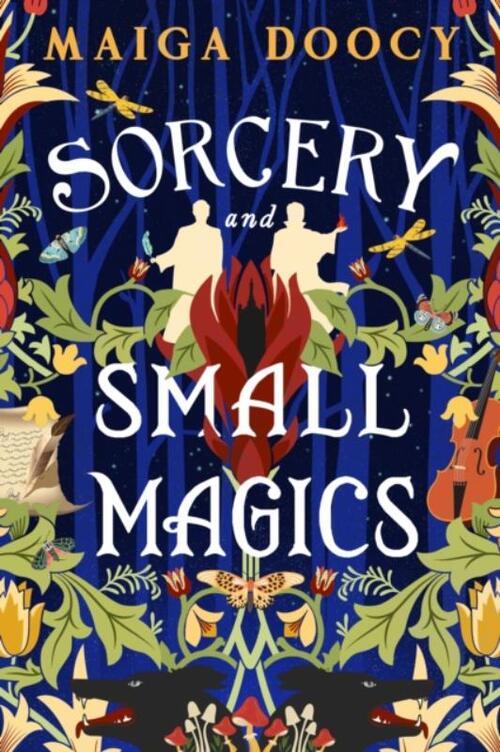 The Wildersongs Trilogy- Sorcery and Small Magics by Maiga Doocy