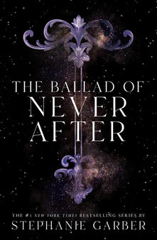 Once Upon a Broken Heart-The Ballad of Never After by Stephanie Garber