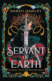 Servant of Earth by Sarah Hawley