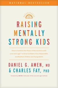 Raising Mentally Strong Kids by Daniel G. Amen