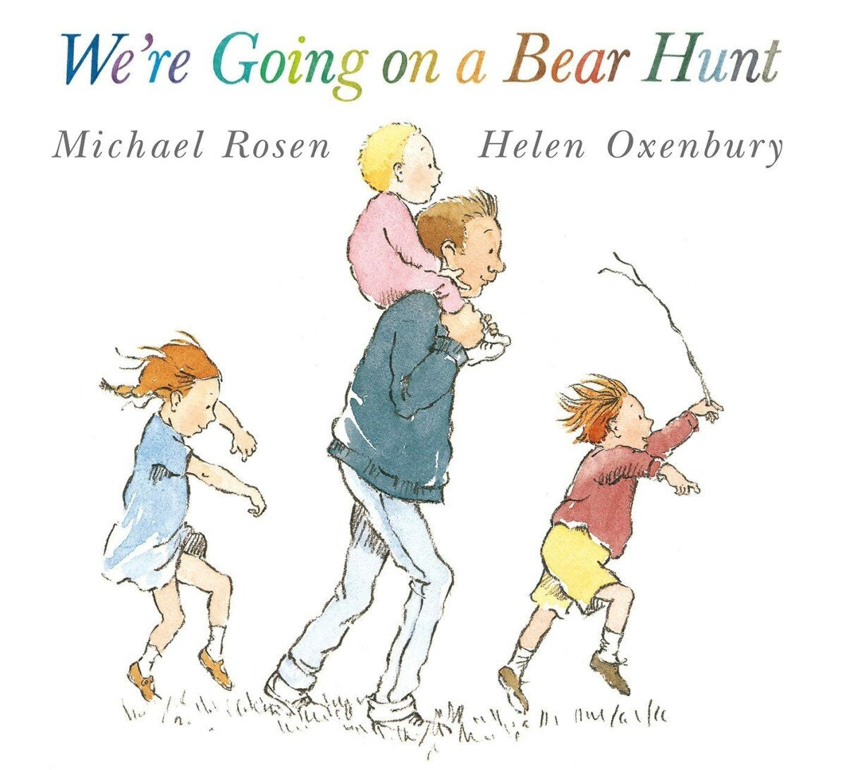 We're Going On A Bear Hunt by Michael Rosen