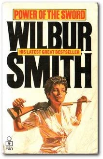 Power Of The Sword by Wilbur Smith