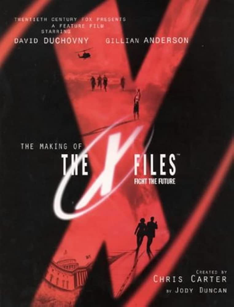 The Making of X-Files Fight the Future by Jody Duncan