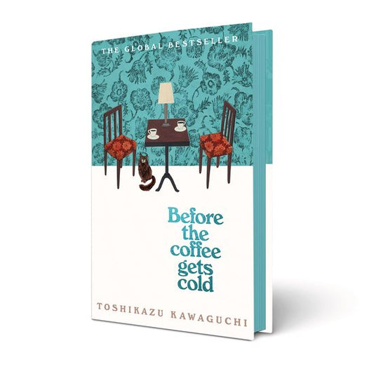 Before the Coffee Gets Cold- Before the Coffee Gets Cold by Toshikazu Kawaguchi