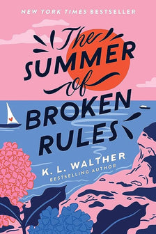 The Summer of Broken Rules by K. L. Walther