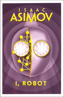 I, ROBOT by Isaac Asimov