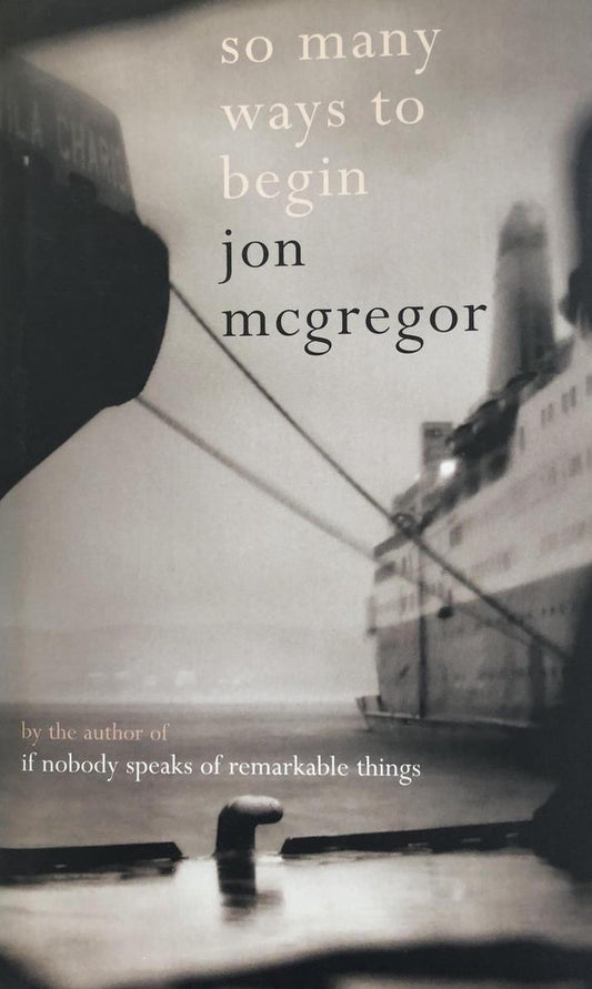 So Many Ways To Begin by Jon Mcgregor te koop op hetbookcafe.nl