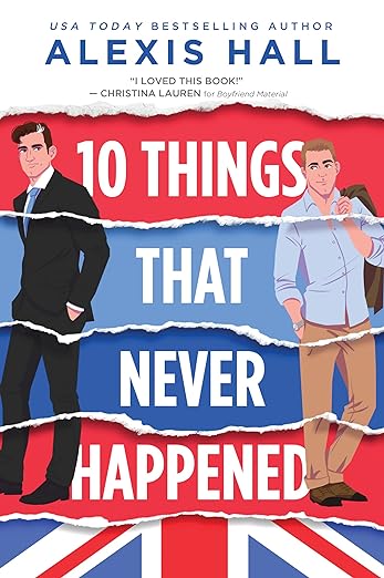 Material World- 10 Things That Never Happened by Alexis Hall