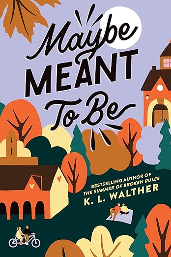 Maybe Meant to Be by K. L. Walther