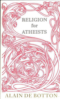 Religion for Atheists by Alain de Botton