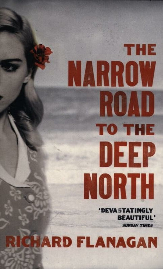 The Narrow Road To The Deep North by Richard Flanagan te koop op hetbookcafe.nl