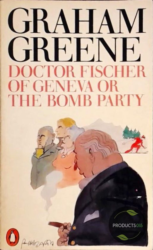 Doctor Fischer Of Geneva Or The Bomb Party by Graham Greene te koop op hetbookcafe.nl