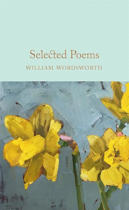 Selected Poems Macmillan Collector's Library by William Wordsworth