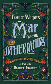 Emily Wilde's Map of the Otherlands by Heather Fawcett