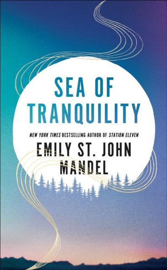 Sea Of Tranquility by Emily St. John Mandel te koop op hetbookcafe.nl