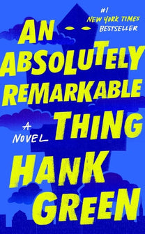 An Absolutely Remarkable Thing by Hank Green te koop op hetbookcafe.nl