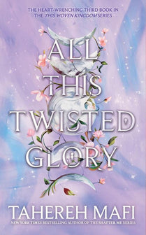 All This Twisted Glory by Tahereh Mafi