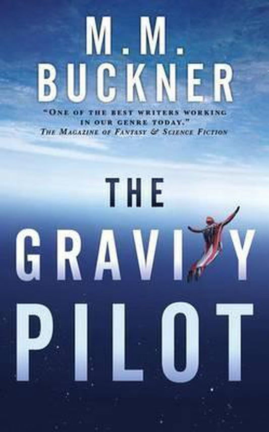 The Gravity Pilot: A Science Fantasy by M. M. Buckner te koop op hetbookcafe.nl