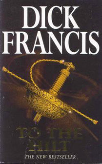 To The Hilt by Dick Francis