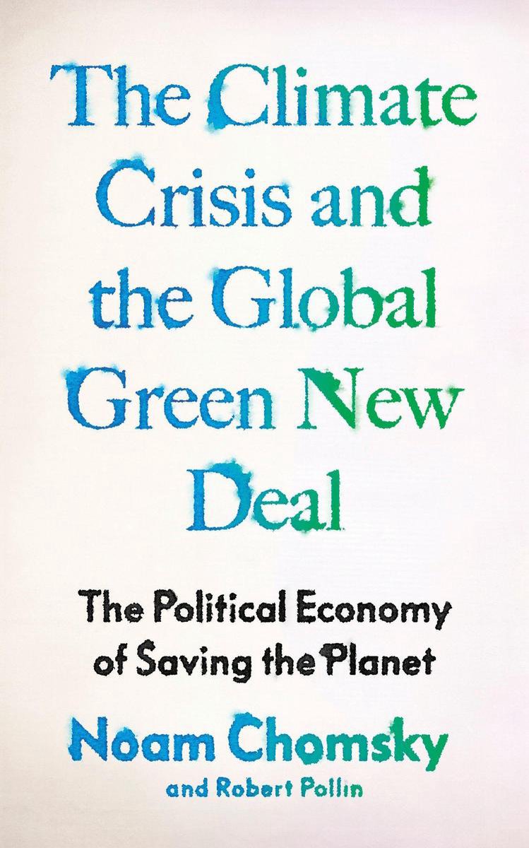 Climate Crisis and the Global Green New Deal by Noam Chomsky