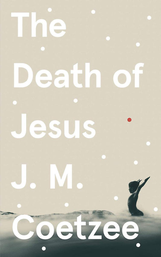 The Death Of Jesus by J.M. Coetzee te koop op hetbookcafe.nl