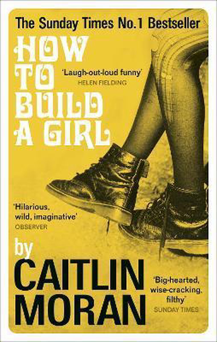 How To Build A Girl by Caitlin Moran te koop op hetbookcafe.nl