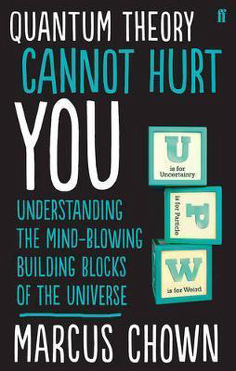 Quantum Theory Cannot Hurt You by Marcus Chown