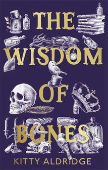 The Wisdom of Bones by Kitty Aldridge